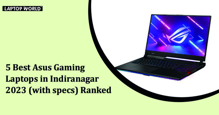 5 Best Asus Gaming Laptops in Indiranagar 2023 (with specs) Ranked