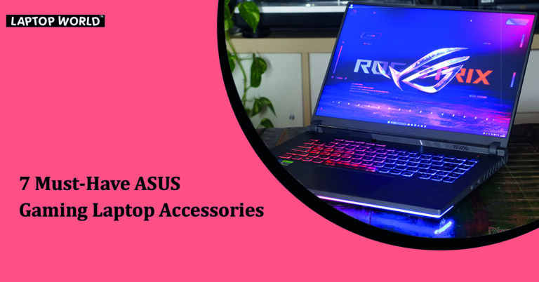 7 Must-Have ASUS Gaming Laptop Accessories