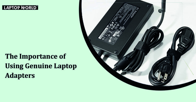 The Importance of Using Genuine Laptop Adapters