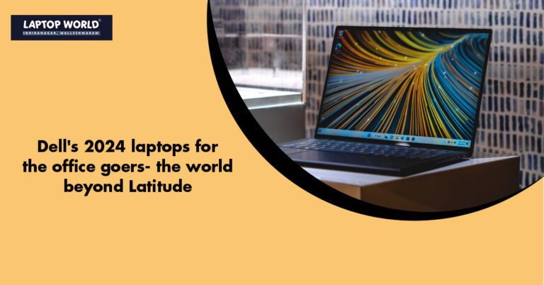 Dell Laptops 2024 For the Office Goers – The World Beyond Latitude