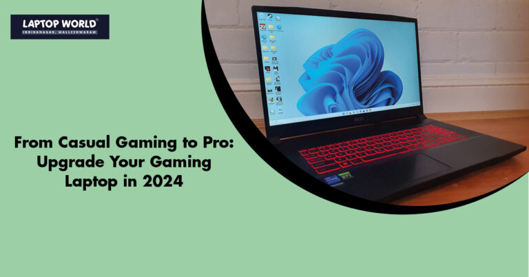 From Casual Gaming to Pro: Upgrade Your Gaming Laptop in 2024