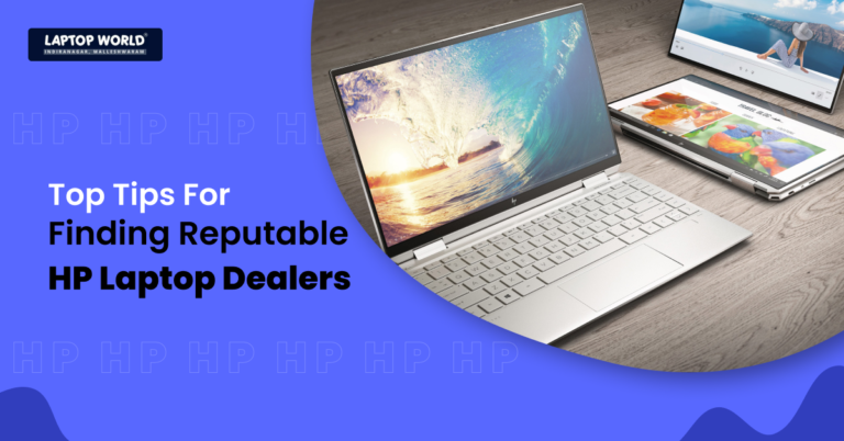 Top Tips for Finding Reputable HP Laptop Dealers