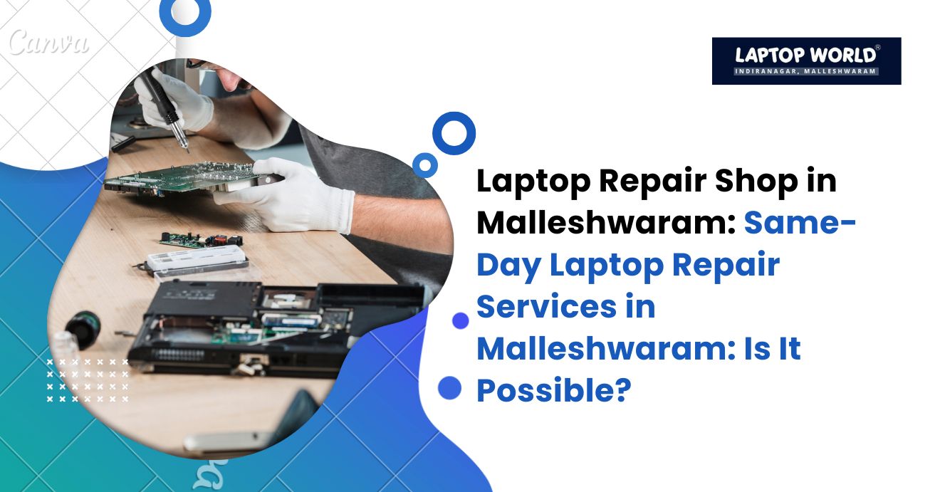 Laptop Repair shop in Malleshwaram